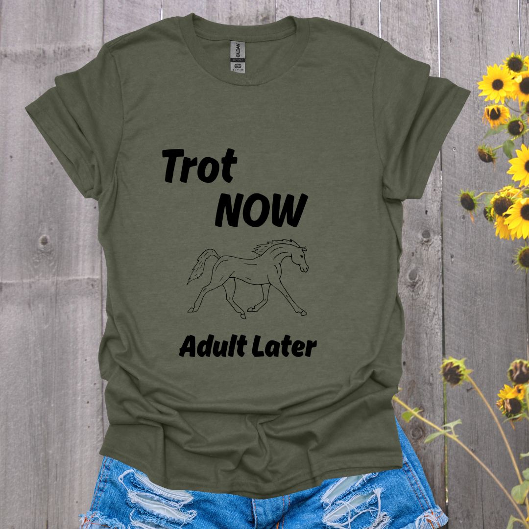 Trot Now, Adult Later Horse Softstyle T-Shirt
