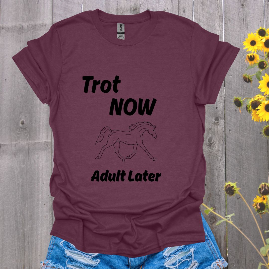 Trot Now, Adult Later Horse Softstyle T-Shirt
