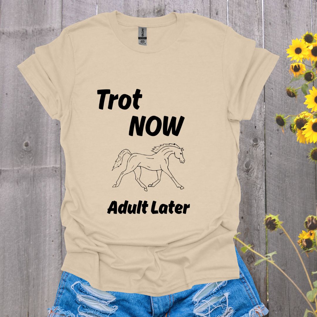 Trot Now, Adult Later Horse Softstyle T-Shirt