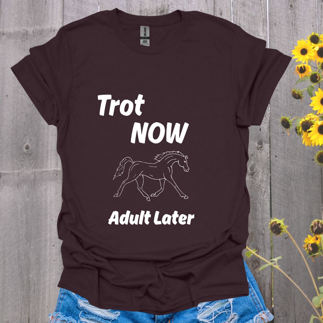 Trot Now, Adult Later Horse Softstyle T-Shirt