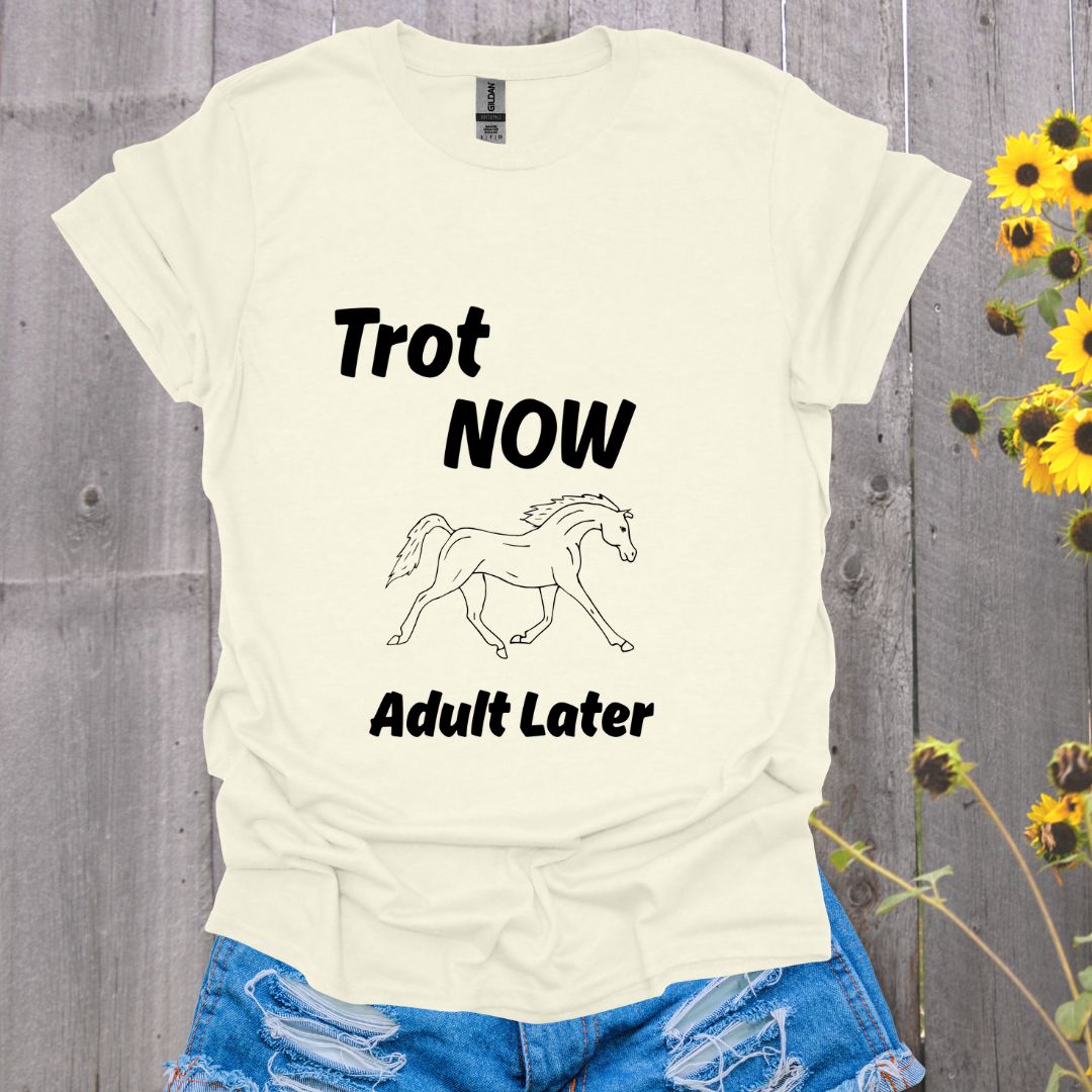 Trot Now, Adult Later Horse Softstyle T-Shirt