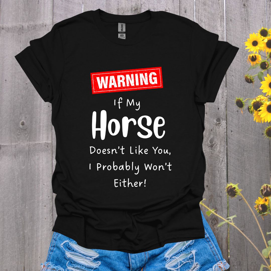Warning: If My Horse Doesn't Like You Softstyle T-Shirt