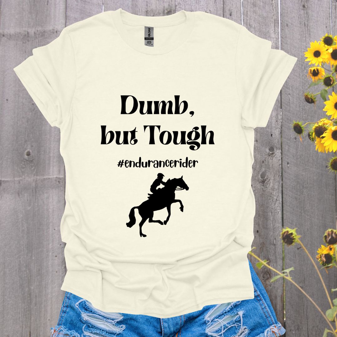 Dumb but Tough Endurance Horse Softstyle T-Shirt