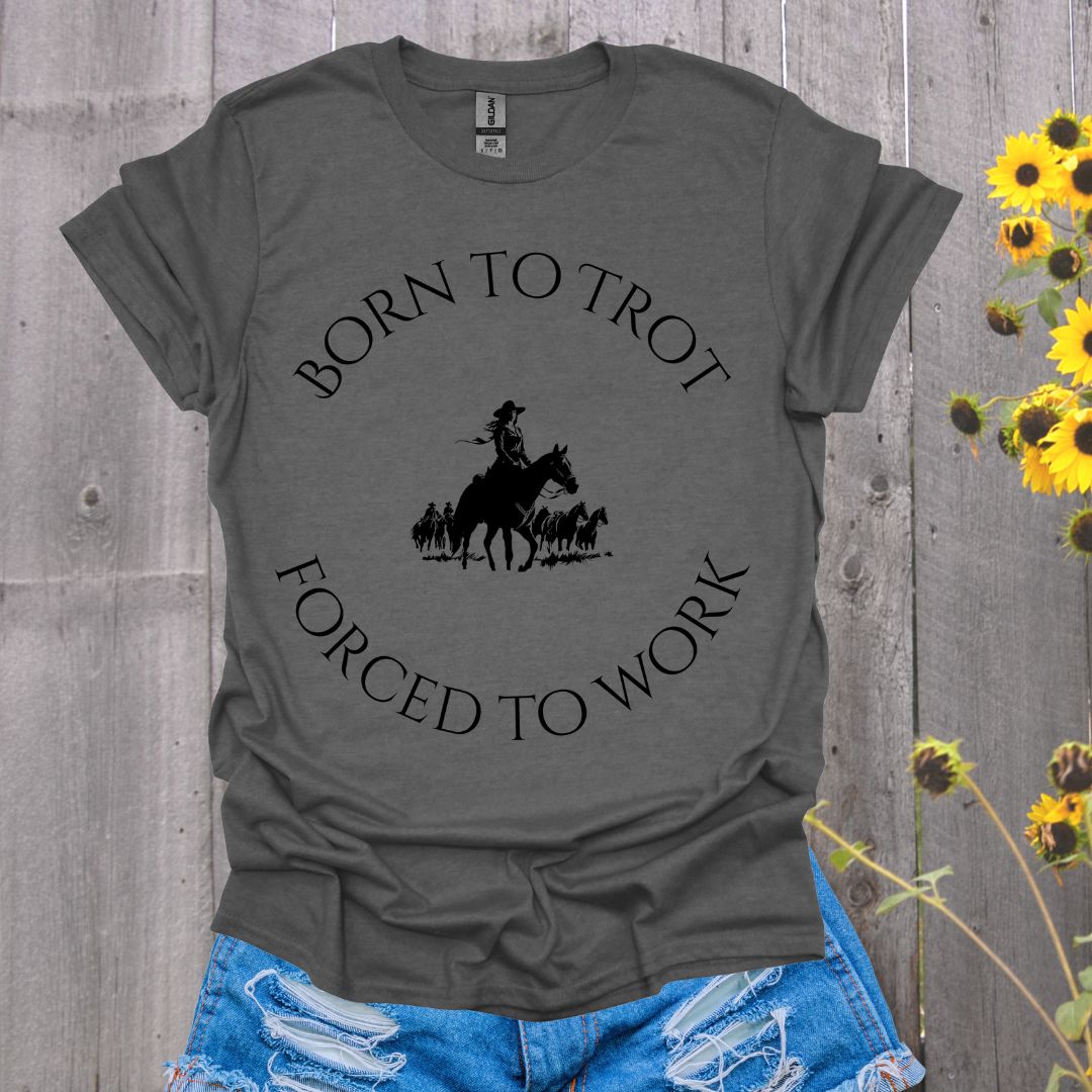 Born to Trot Forced to Work Endurance Rider Softstyle T-Shirt