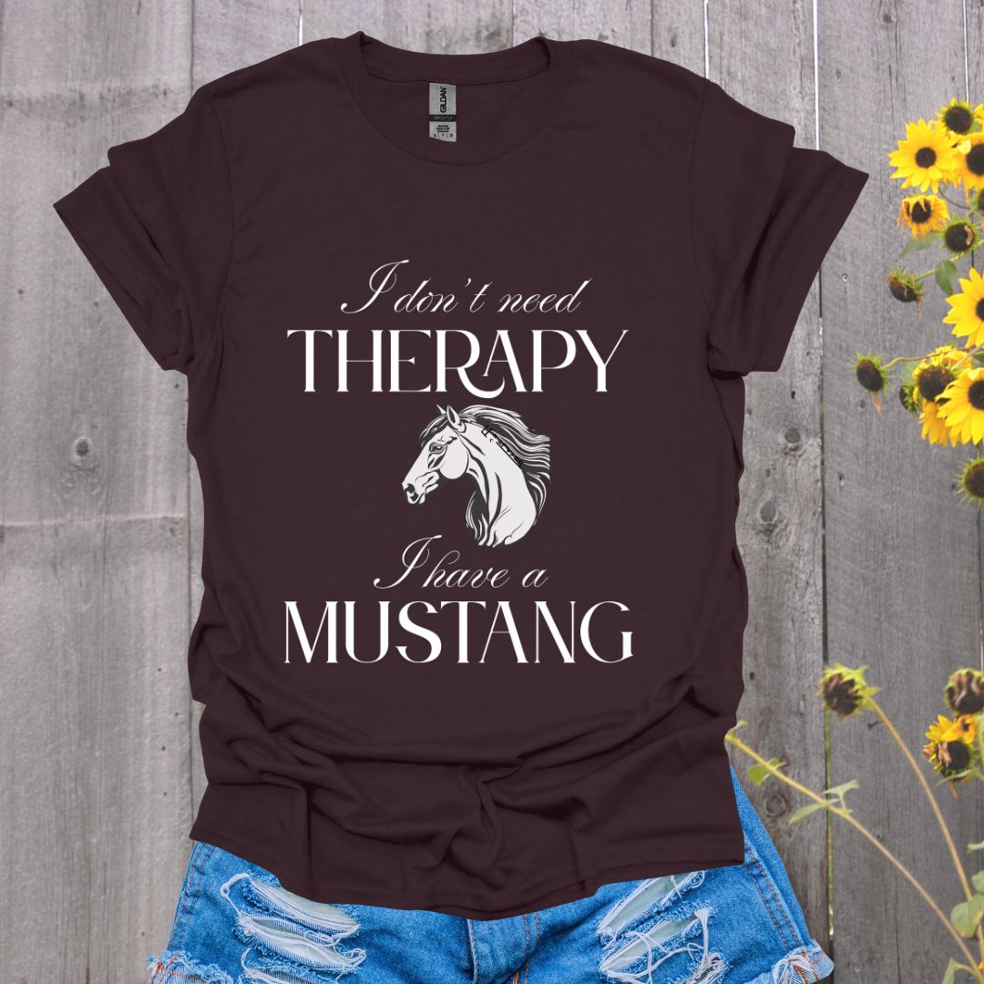 I Don't Need Therapy Mustang Horse T-Shirt