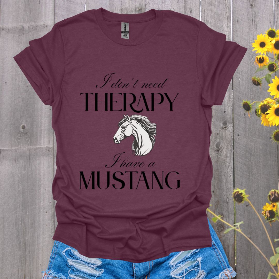 I Don't Need Therapy Mustang Horse T-Shirt