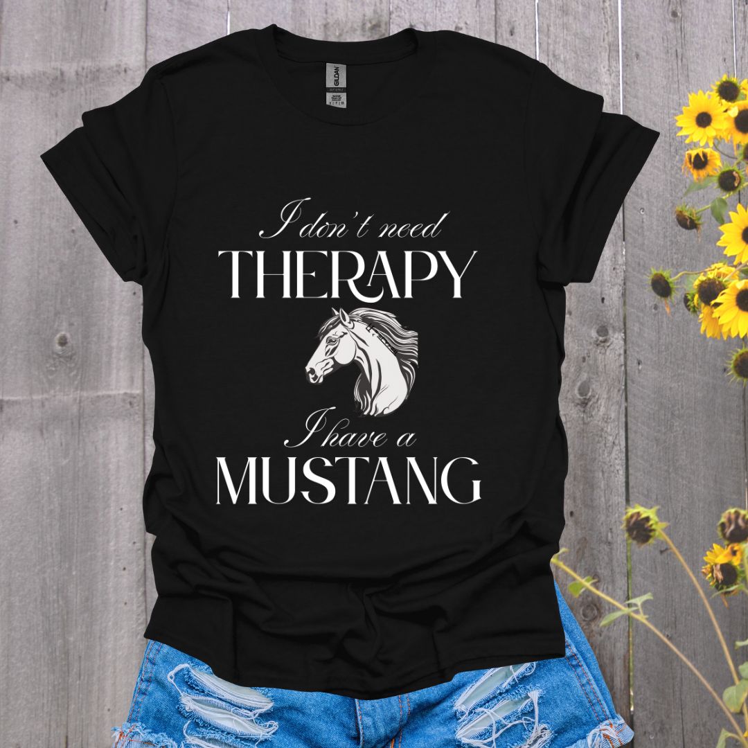 I Don't Need Therapy Mustang Horse T-Shirt