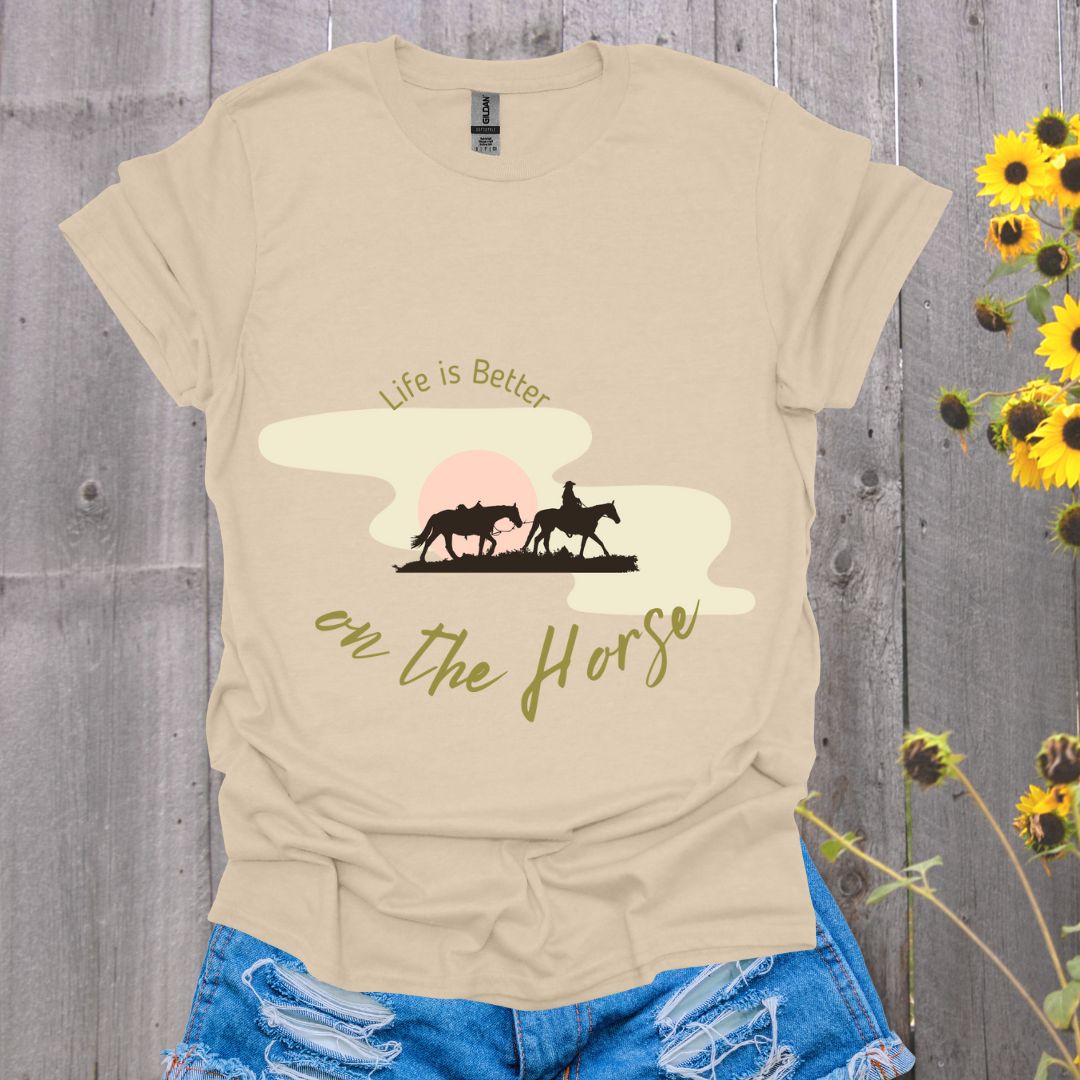 Life is Better on the Horse T-Shirt