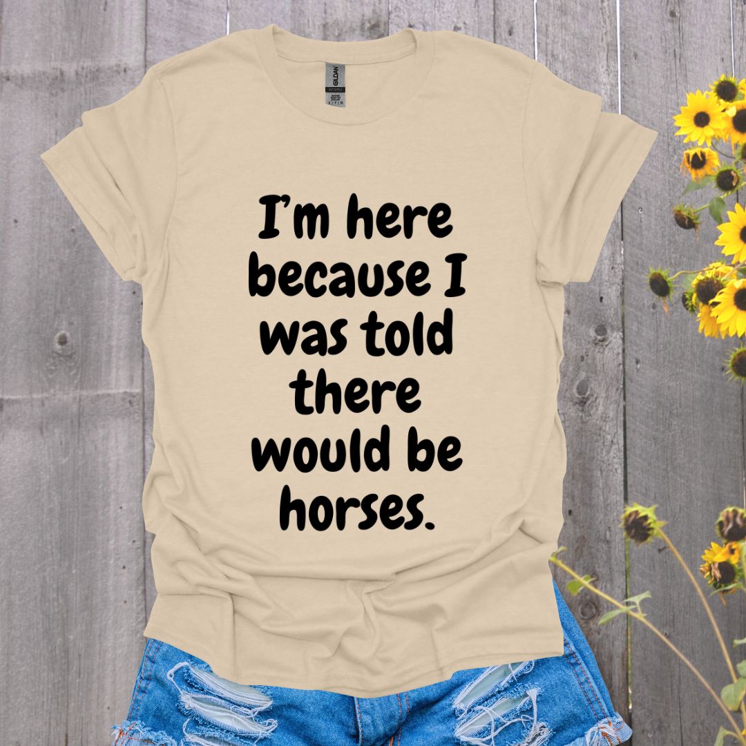 Because Horses T-Shirt