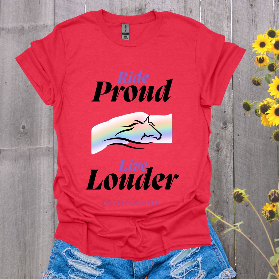 Ride Proud, Live Louder T-Shirt