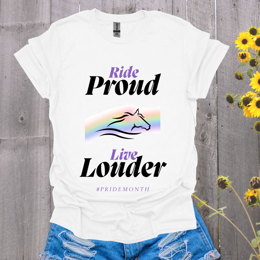 Ride Proud, Live Louder T-Shirt