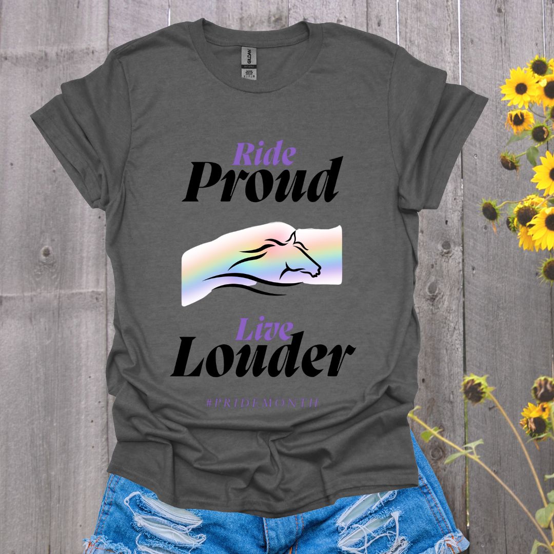 Ride Proud, Live Louder T-Shirt