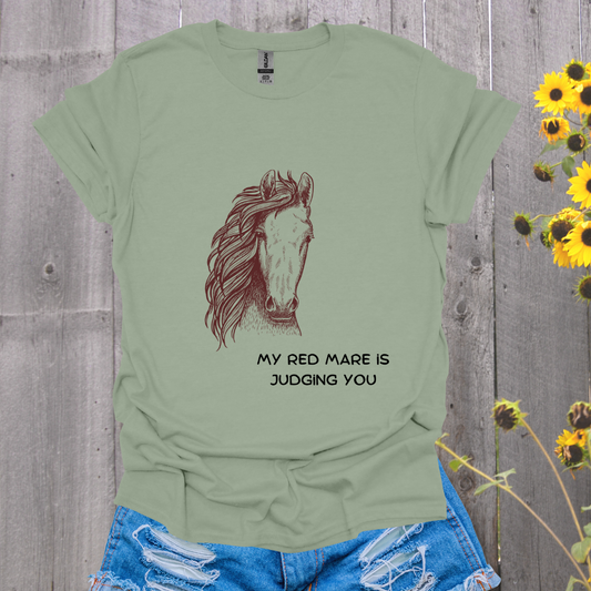 My Red Mare Is Judging You Horse T-Shirt