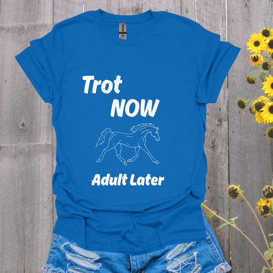 Trot Now, Adult Later Horse Softstyle T-Shirt
