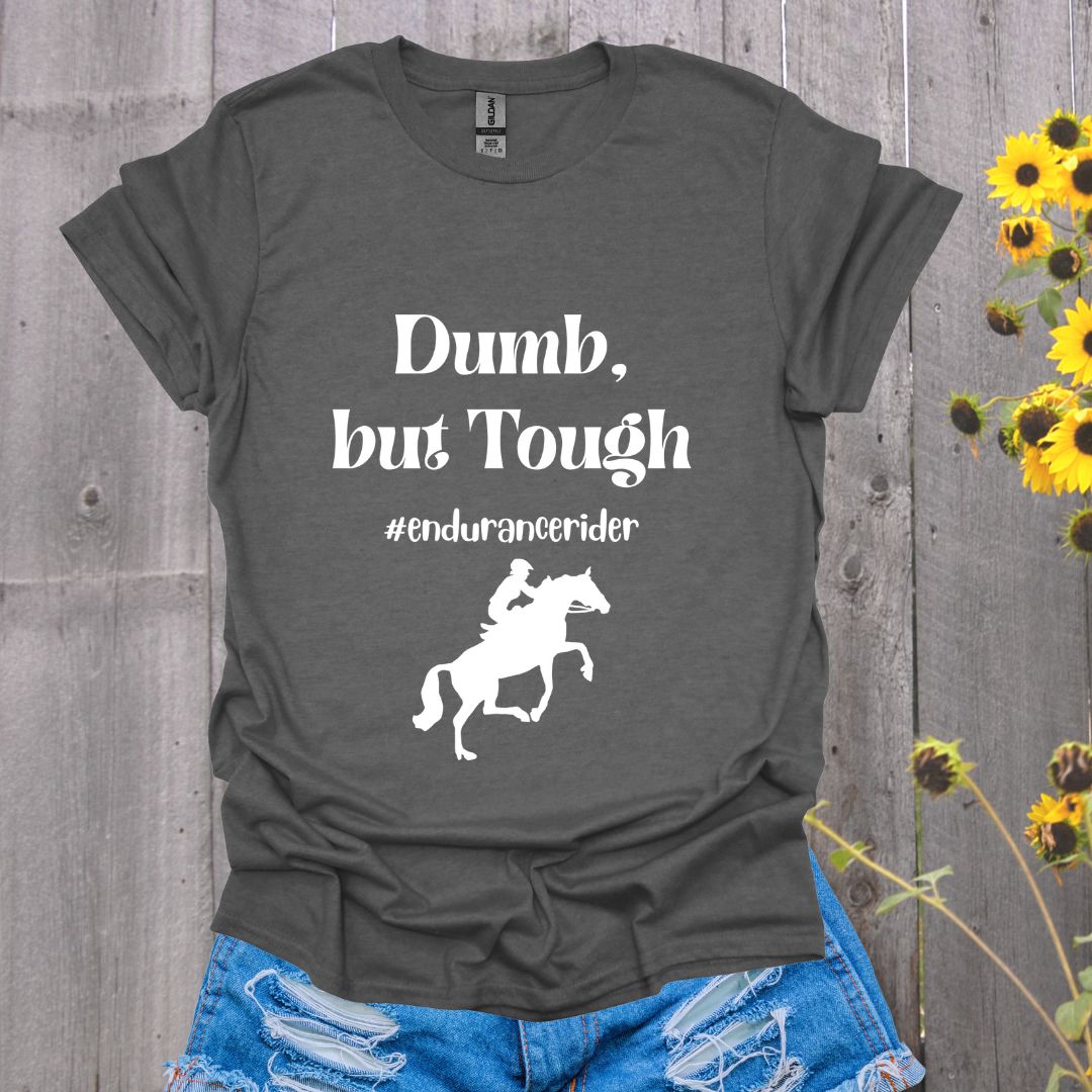 Dumb but Tough Endurance Horse Softstyle T-Shirt