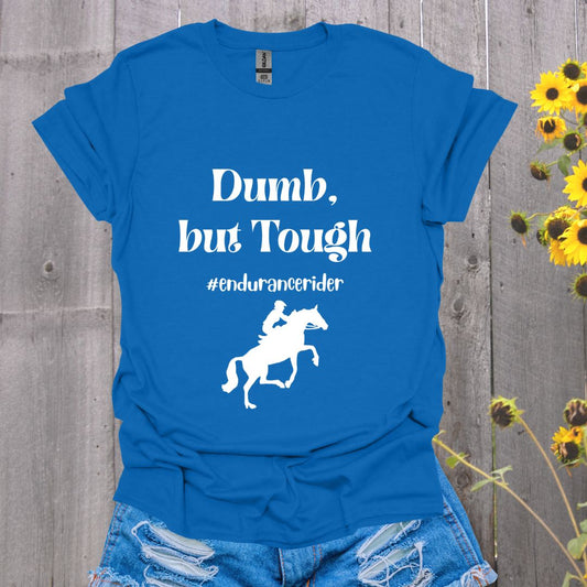 Dumb but Tough Endurance Horse Softstyle T-Shirt