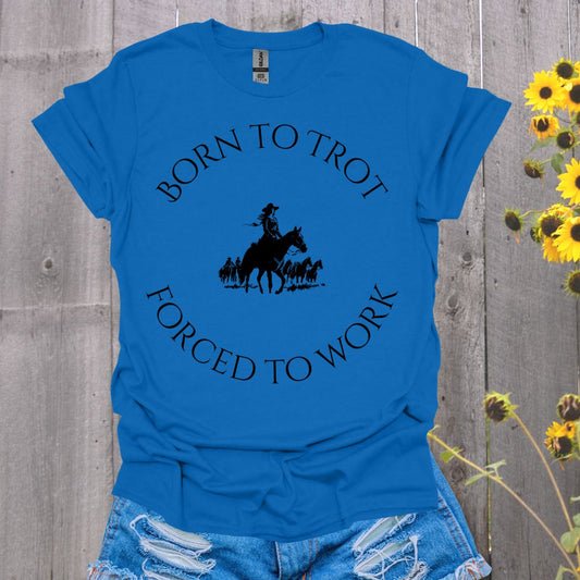 Born to Trot Forced to Work Endurance Rider Softstyle T-Shirt