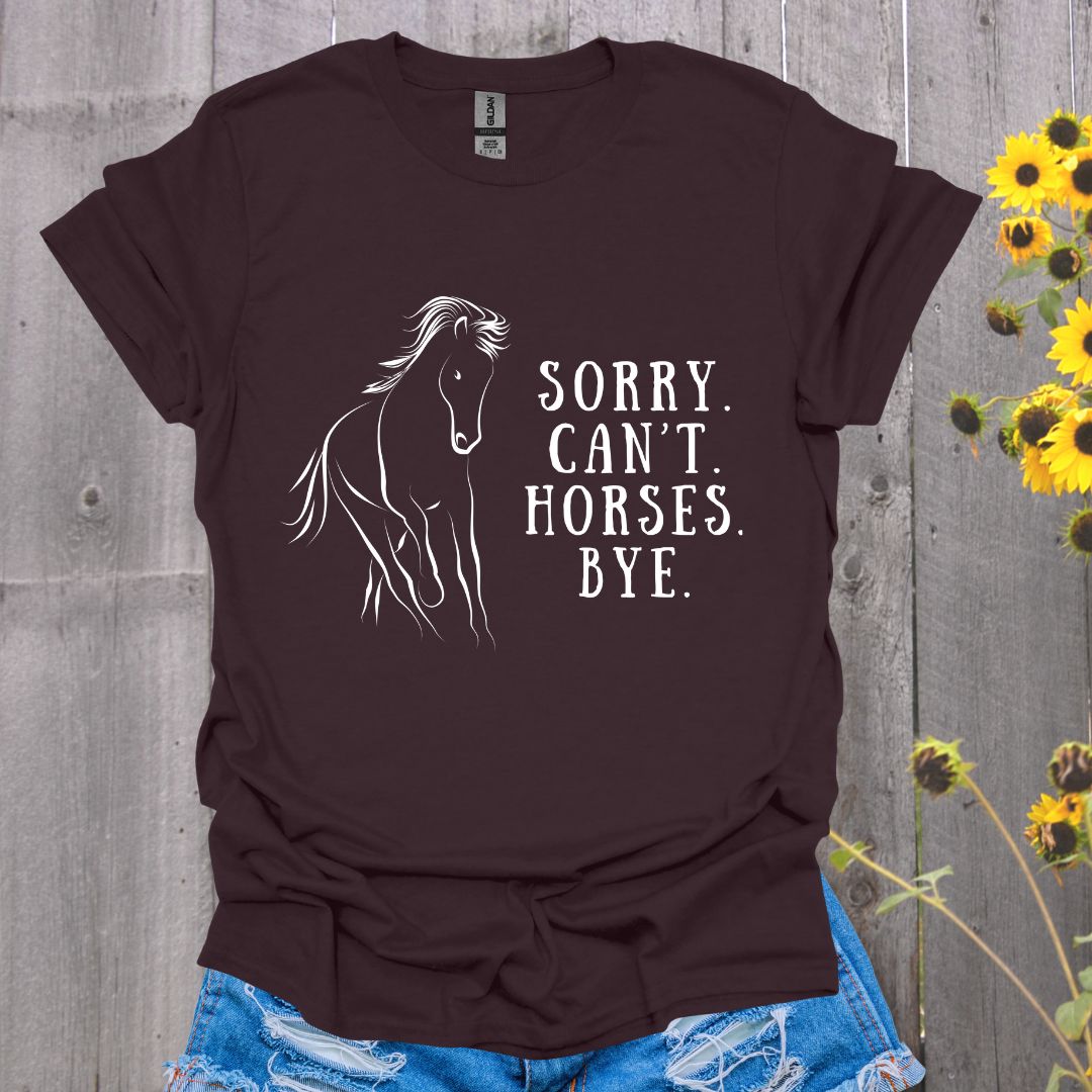 Sorry. Can't. Horses. Bye. Softstyle T-Shirt