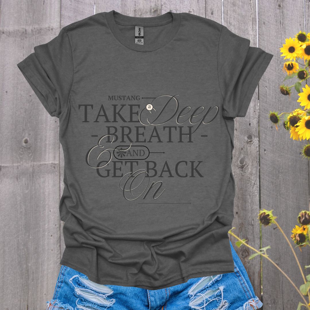 Take a Deep Breath and Get Back On - Softstyle Tee