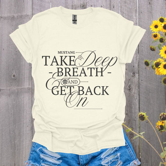 Take a Deep Breath and Get Back On - Softstyle Tee
