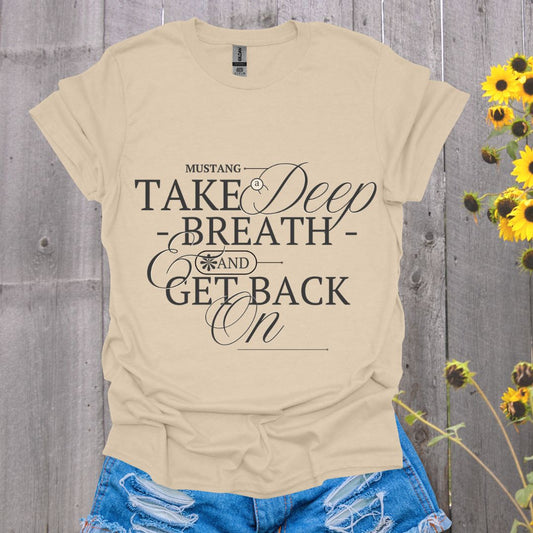 Take a Deep Breath and Get Back On - Softstyle Tee