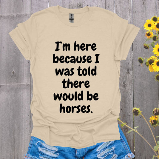 Because Horses T-Shirt