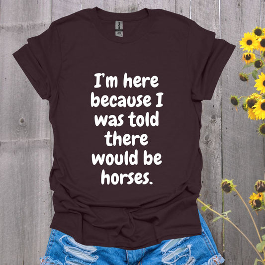 Because Horses T-Shirt