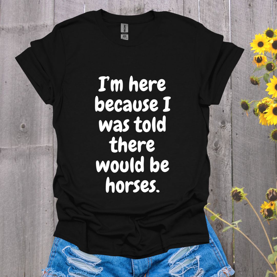 Because Horses T-Shirt