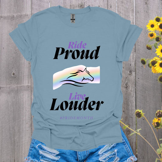 Ride Proud, Live Louder T-Shirt